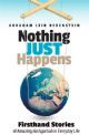101404 Nothing Just Happens: Firsthand Stories of Amazing Hashgachah in Everyday Life